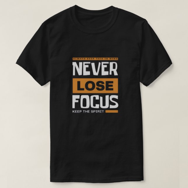 Camiseta Never Lose Focus (Frente do Design)