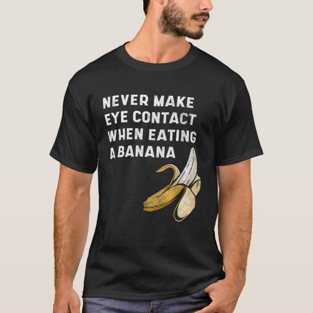 Camiseta Never Make Eye Contact When Eating a Banana  Innue (Frente)