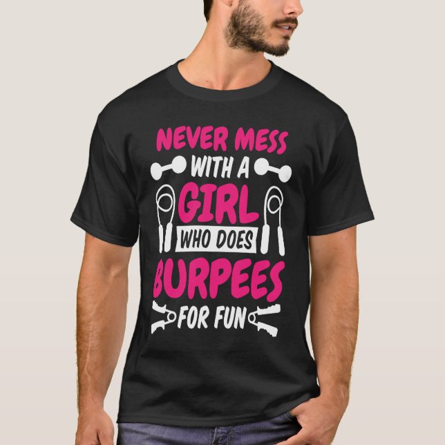 Camiseta Never Mess With A Girl Who Does Burpees For Fun Wo (Frente)