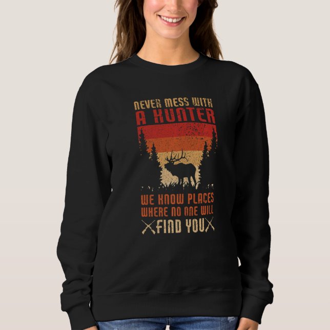 Camiseta Never Mess With A Hunter  Hunting Lover Funny Hunt (Frente)