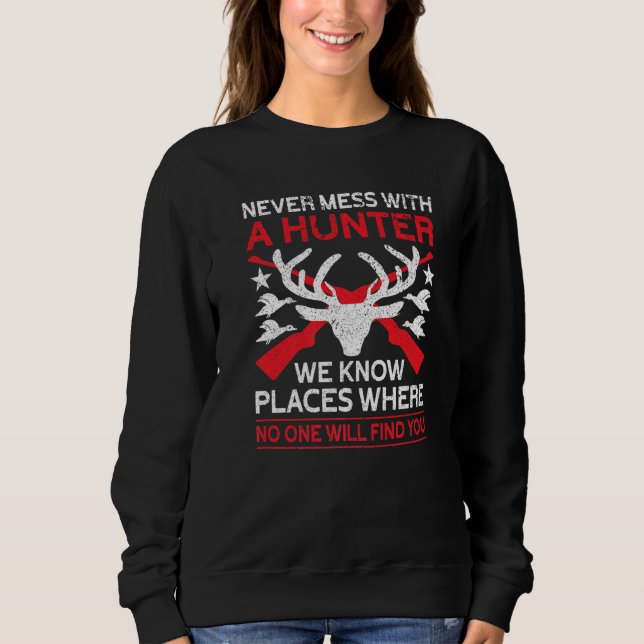 Camiseta Never Mess With A Hunter  Hunting Lover Funny Hunt (Frente)