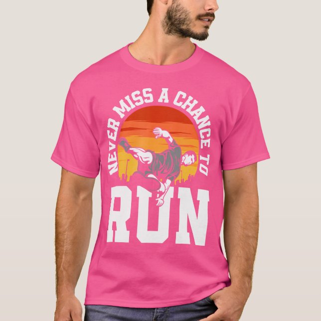 Camiseta Never Miss A Chance To Run Funny Free Running Park (Frente)