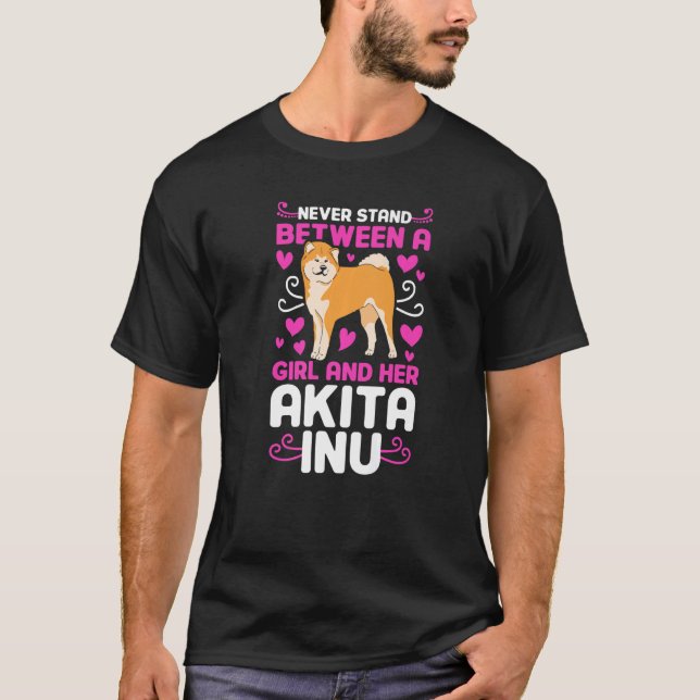 Camiseta Never stand between a Girl and her Akita Inu (Frente)