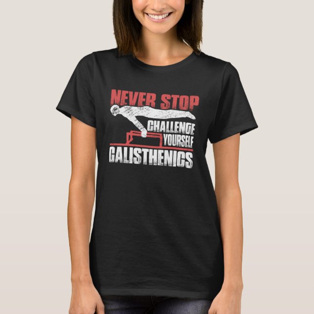Camiseta Never Stop Challenge Yourself Gym Workout Calisthe (Frente)