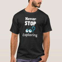 "Never Stop Exploring"