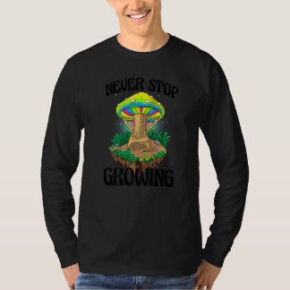 Camiseta Never Stop Growing Women Magic Psilocybin Mushroo