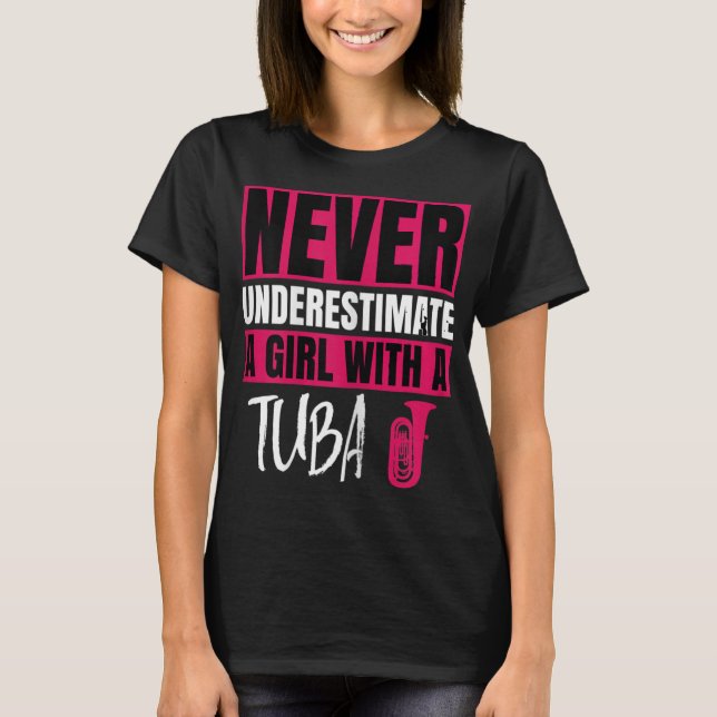 Camiseta Never Underestimate A Girl With A Tuba Player Marc (Frente)