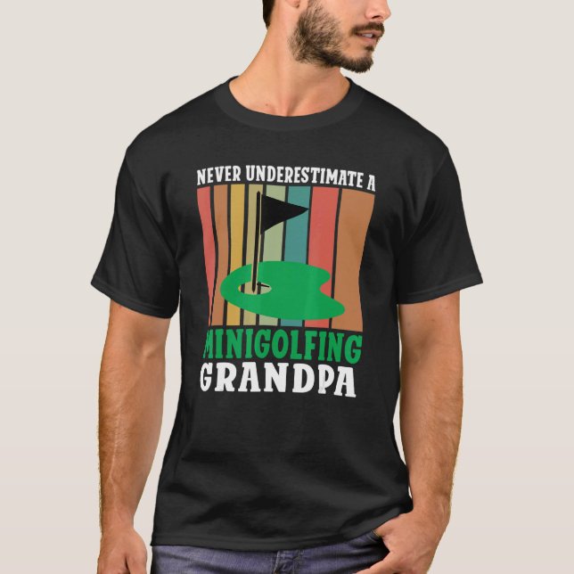 Camiseta Never underestimate a Minigolfing Grandpa Mini Gol (Frente)