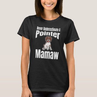Camiseta Never Underestimate A Pointer Mamaw Dog Lover Owne