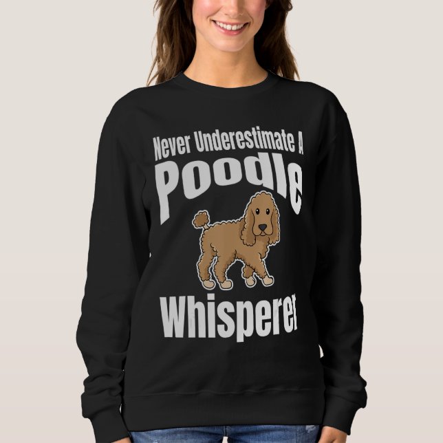 Camiseta Never Underestimate A Poodle Whisperer Dog Lover O (Frente)