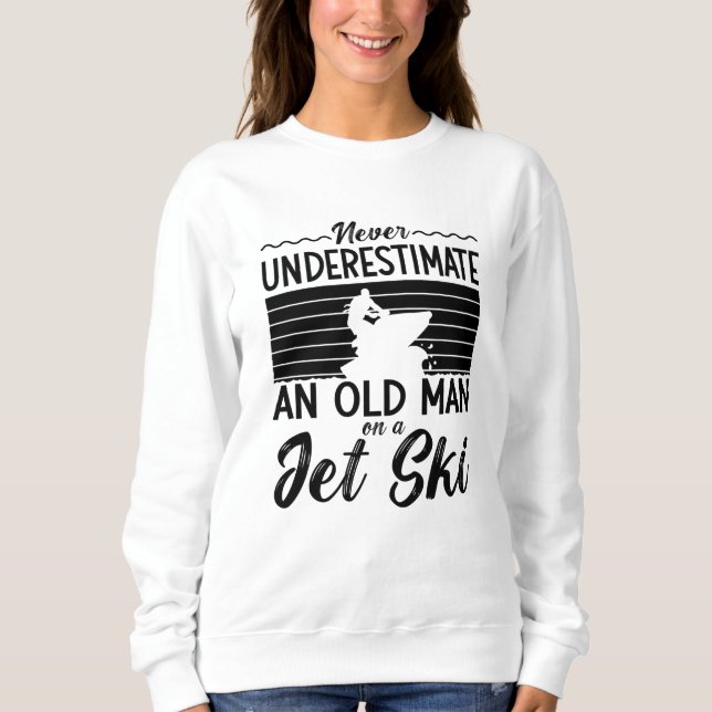 Camiseta Never Underestimate An Old Man Jet Skiing Jet Ski (Frente)
