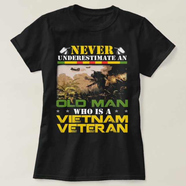 Camiseta Never Underestimate an OLD MAN Vietnam Veteran Fat (Frente do Design)