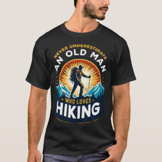 Camiseta Never Underestimate An Old Man Who Loves Hiking Hi