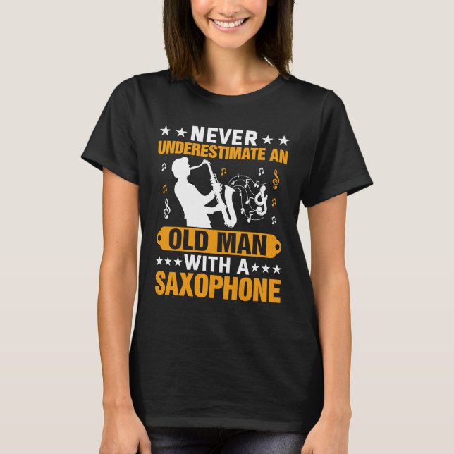 Camiseta Never Underestimate Old Man Saxophone Player Music (Frente)