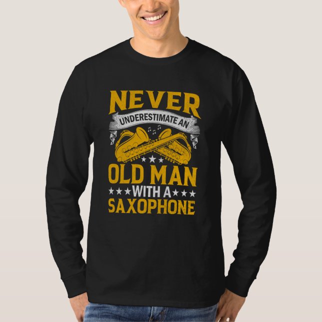Camiseta Never Underestimate Old Man Saxophone Player Music (Frente)