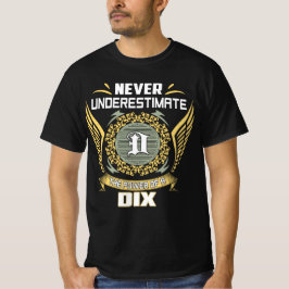 Camiseta Never Underestimate The Power Of A Dix