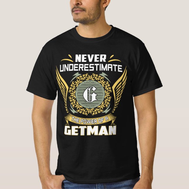 Camiseta Never Underestimate The Power Of A Getman (Frente)