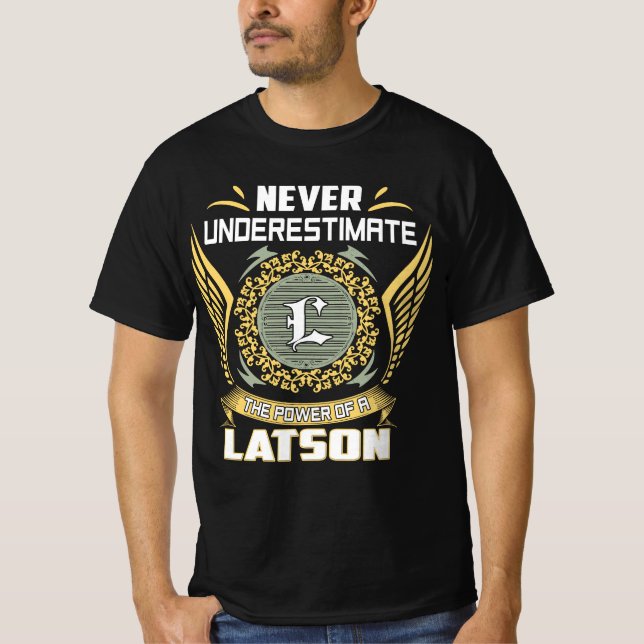 Camiseta Never Underestimate The Power Of A Latson (Frente)