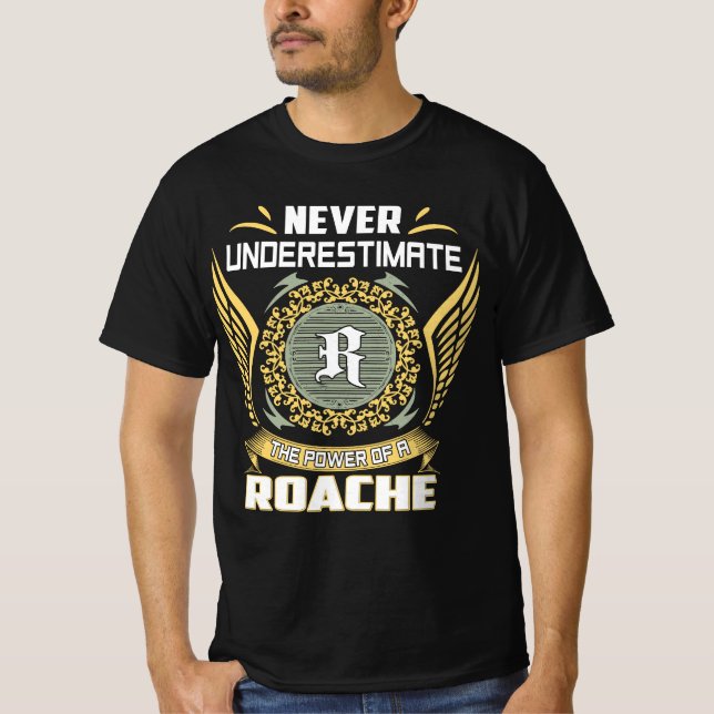 Camiseta Never Underestimate The Power Of A Roache (Frente)
