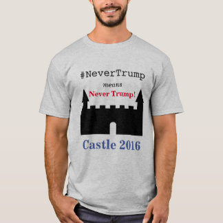 Camiseta NeverTrump significa nunca o trunfo - castelo 2016
