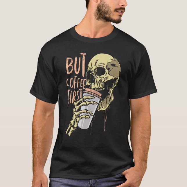 Camiseta Névoa Zombie mas café primeiro Dia de as Bruxas en (Frente)
