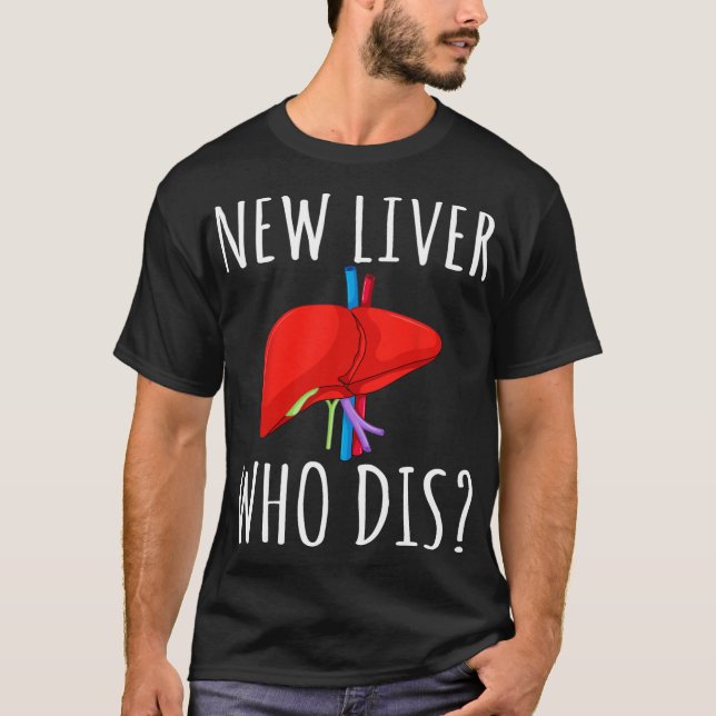 Camiseta New Liver Who Dis Men Women Liver Transplant Recie (Frente)