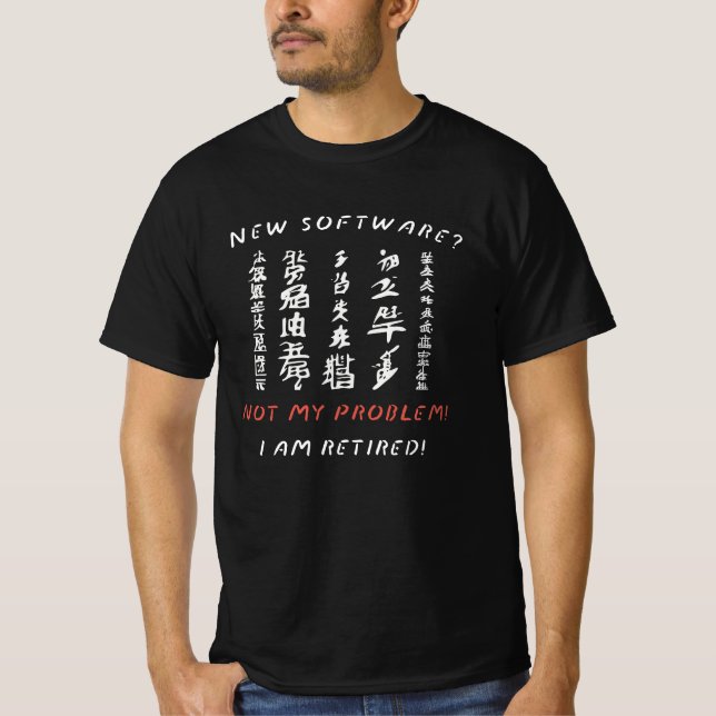 Camiseta New Software Not my Problem I am Retired (Frente)