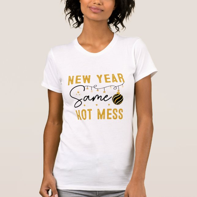Camiseta New Year Hot Mess Funny Gold New Year Party Quote  (Frente)