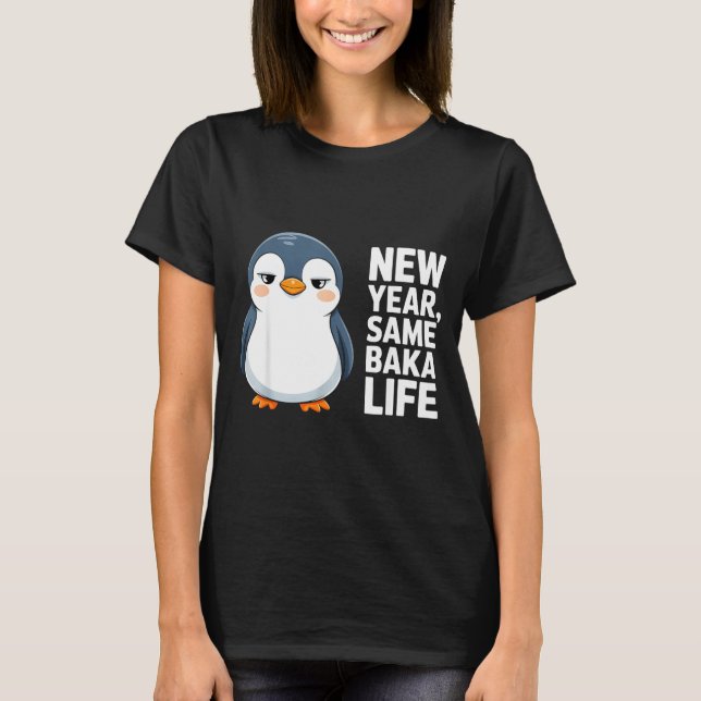 Camiseta New Year Same Baka Life Funny Penguin Anime Style  (Frente)