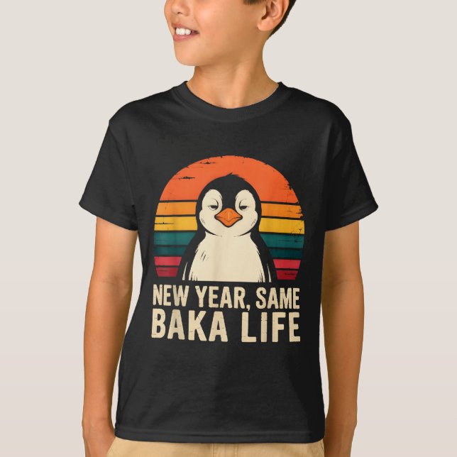 Camiseta New Year Same Baka Life Penguin Joke  (Frente)