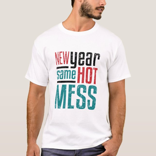 Camiseta New Year Same Hot Mess (Frente)