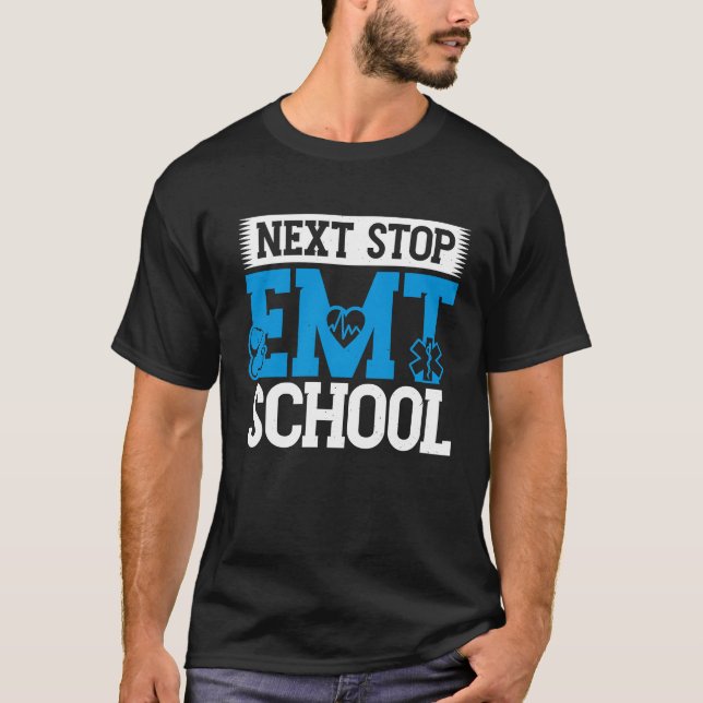 Camiseta Next Stop EMT School EMS Future Emergency Medical  (Frente)