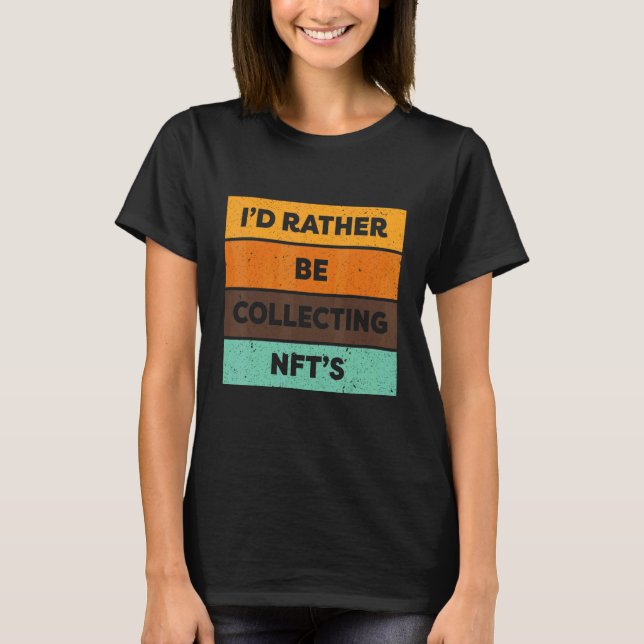 Camiseta Nft I's Preferencialmente Coletando Nfts (Frente)
