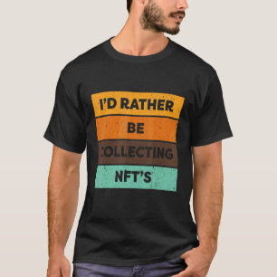 Camiseta Nft I's Preferencialmente Coletando Nfts