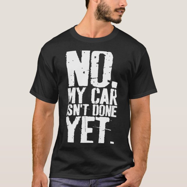 Camiseta Nge Não Meu Carro Ainda Não Está Pronto Ainda Piad (Frente)
