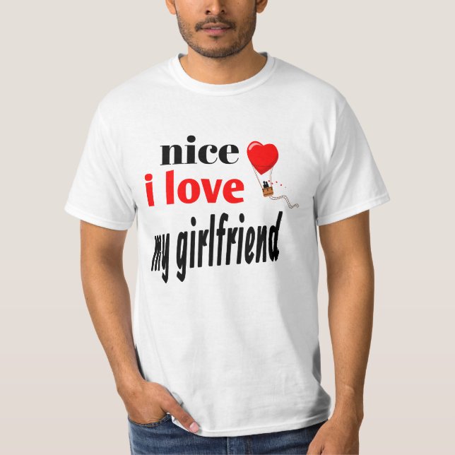 CAMISETA NICE I LOVE MY GIRLFRIEND. (Frente)