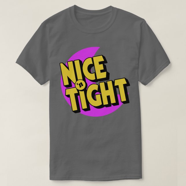 Camiseta Nice N Tight (Frente do Design)
