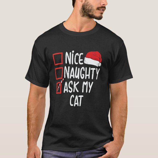 Camiseta Nice Naughty Ask My Cat Christmas List Xmas Santa  (Frente)