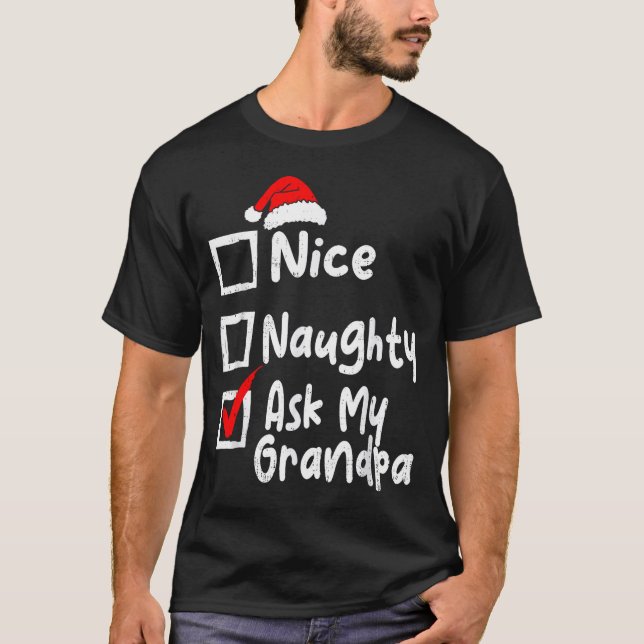 Camiseta Nice Naughty Ask My Grandpa Funny Christmas List F (Frente)