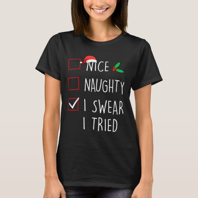 Camiseta Nice Naughty I Swear I Tried Christmas Family Matc (Frente)