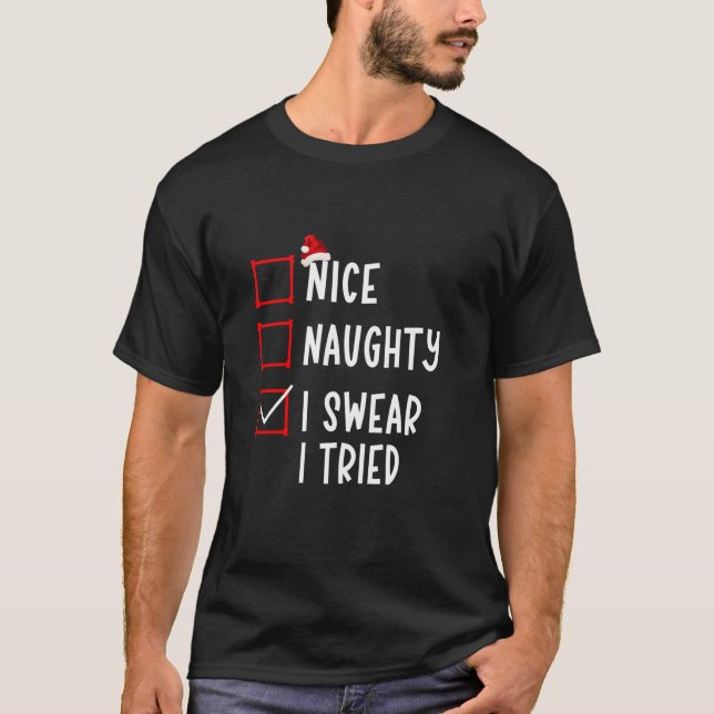 Camiseta Nice Naughty I Swear I Tried Funny Christmas List  (Frente)