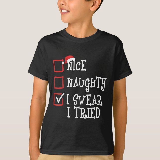 Camiseta Nice Naughty I Swear I Tried Funny Christmas Xmas  (Frente)