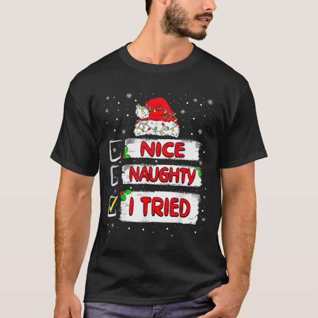 Camiseta Nice Naughty I Tried Christmas List Xmas Santa Cla (Frente)