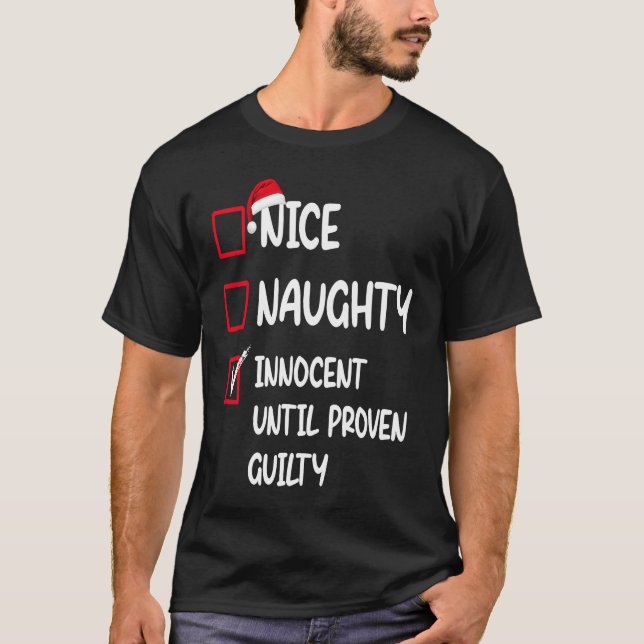 Camiseta Nice Naughty Innocent Until Proven Guilty Christma (Frente)