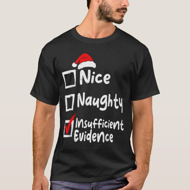 Camiseta Nice Naughty Insufficient Evidence Funny Christmas (Frente)