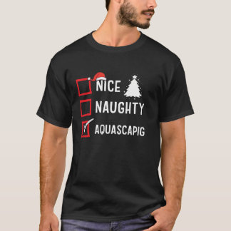 Camiseta Nice Naughty List Christmas Hobby Acquascaping Fun