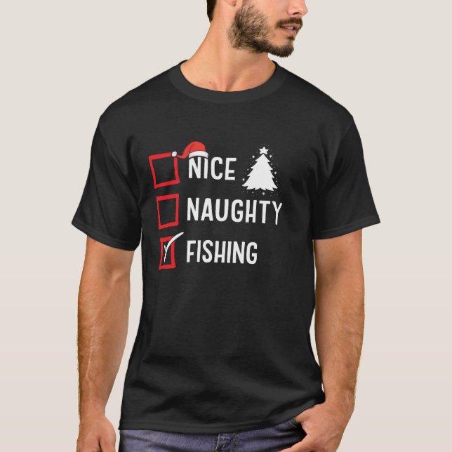 Camiseta Nice Naughty List Christmas Hobby Fishing Funny Ho (Frente)