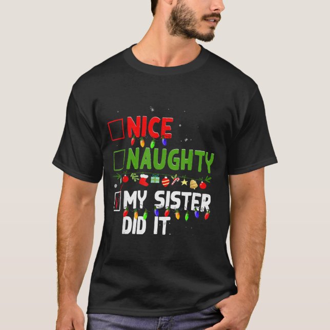 Camiseta Nice Naughty My Sister Did It Family Xmas Pajama C (Frente)