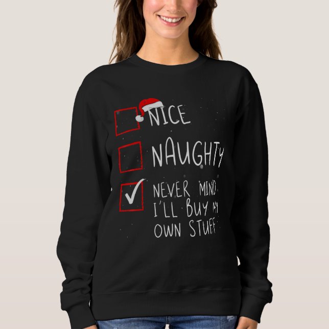 Camiseta Nice Naughty Never Mind I'll Buy My Own Stuff Chri (Frente)