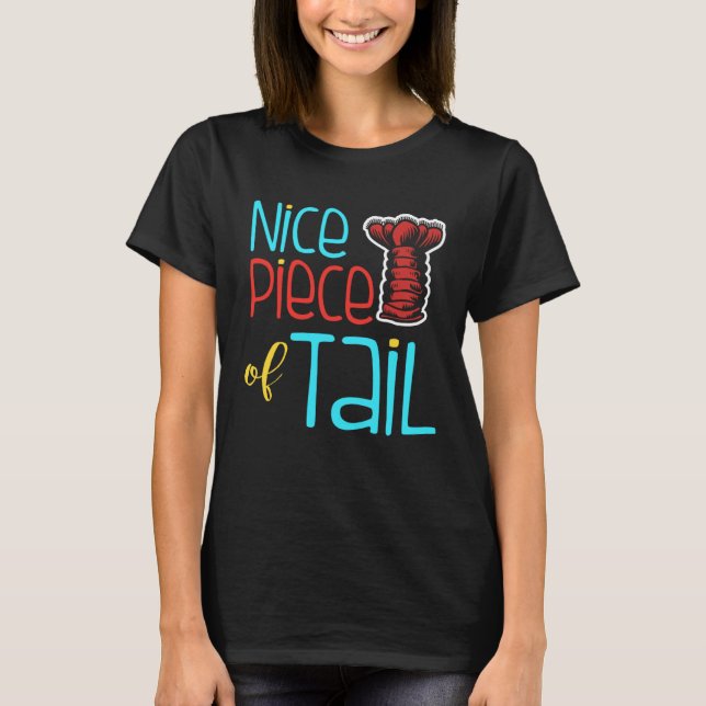 Camiseta Nice Piece Of Tail  Crawfish Crayfish Eating (Frente)